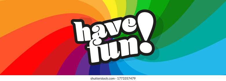 Have fun on radial stripes background