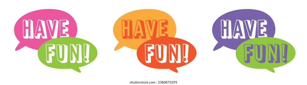 Have fun on speech bubble