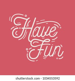 Have Fun phrase, motivational slogan or wish handwritten with modern elegant calligraphic cursive font. Beautiful inscription or hand lettering written on red background. Vector illustration.