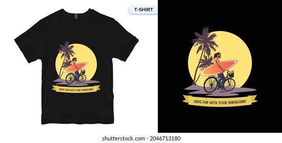 Have Fun with Your Surfboard t-shirt design. surfing t-shirt design. typography, t-shirt graphics, print, poster. T-shirt Stock Vector Illustration. Global swatches.