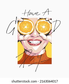 have a good day calligraphy slogan with girl holding orange slices on eyes vector illustration