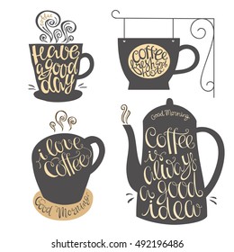 Have a good day. Coffee is always a good idea. Coffee fresh and hot. I love coffee. Quotes on the cups and the coffee pot. Hand lettering design for coffee shop, restaurants, menu.