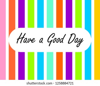 Have a Good Day. Greeting card, banner, poster, sticker, memphis geometric style with text have a good day on bright background. Lettering card, invitation card, web banner. Vector Illustration - Vect