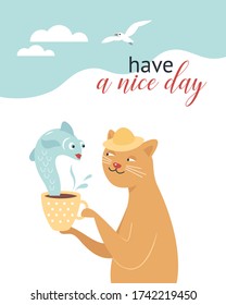 Have a good day . Greeting card design. Good for Happy Birthday card, poster, banner. Cute cat with cup of tea or coffee and fish. 