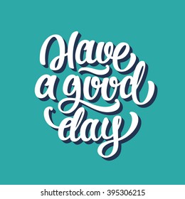 Have A Good Day Lettering Text