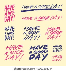 Have a good day. Have a nice day. Set of handwritten lettering phrases. Retro vector illustration.
