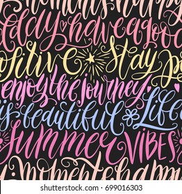 Have a good day, stay positive, enjoy the journey, life is beautiful, summer vibes, happy moments hand lettering seamless pattern. Motivation quote. Modern calligraphy vector illustration