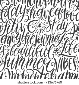 Have a good day, stay positive, enjoy the journey, life is beautiful, summer vibes, happy moments hand lettering seamless pattern. Motivation quote. Modern calligraphy vector illustration