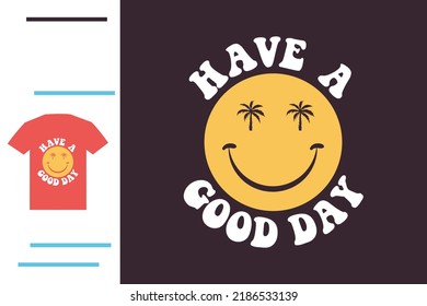 Have a good day t shirt design