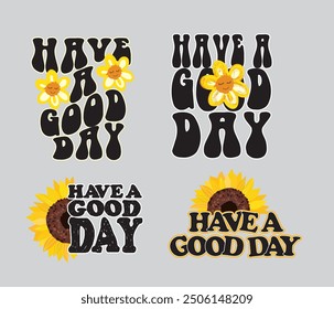 Have a good day  t shirt design vector