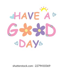 have a good day text line heart flower sun colorful illustration art vector