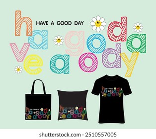 have a good day vector  design