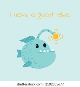 I have a good idea. cute angler fish illustration perfect for T-shirt design, children's clothing and interiors.