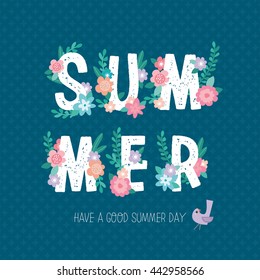 Have a good summer day. Romantic card in pastel colors. Word made of flowers and leaves. For poster, banner, wedding invitation or postcard.