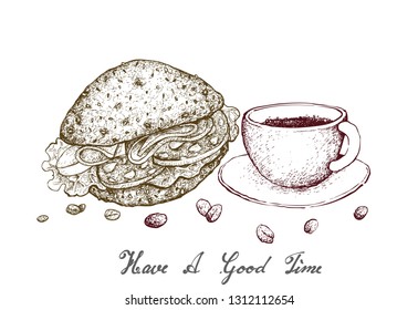 Have A Good Time, Illustration Hand Drawn Sketch of A Cup of Coffee with Hamburger Isolated on White Background.