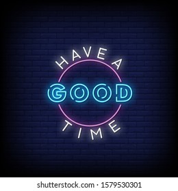 Have a Good time Neon Signs Style Text Vector