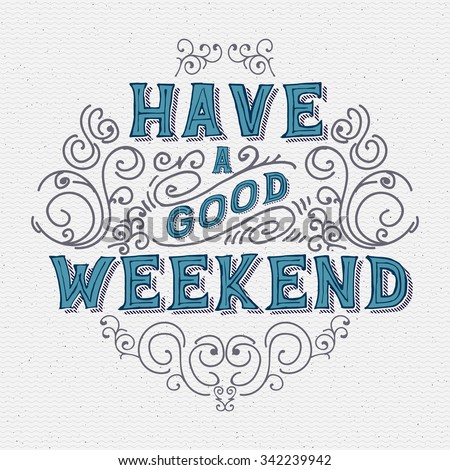 Have a good weekend. Lettering lettering It can be used as a greeting card design
