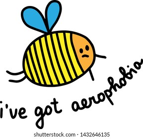 I have got aerophobia hand drawn vector illustration in cartoon style sad bee