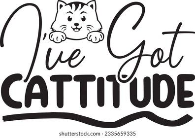 I have got cattitude SVG Design