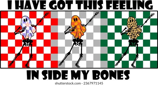 I have Got This Feeling Inside My Bone,Dabbing Skeleton,Halloween Skeleton,happy halloween,skull