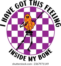 I have Got This Feeling Inside My Bone,Dabbing Skeleton,Halloween Skeleton,happy halloween,skull