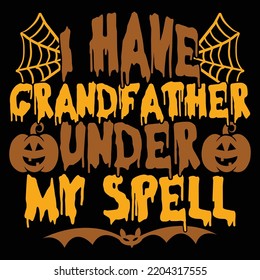 I Have Grandfather Under My Spell, Typography Grandfather Design, Couple Relationship Father's Day Gift Ideas
