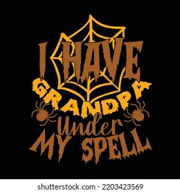 I Have Grandpa Under My Spell, Beautiful People Superhero Dad Graphic, Best Grandpa Ever Halloween Day Saying Vector File