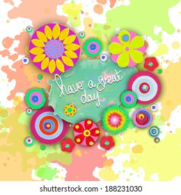 Have a great day cheer up, motivational background. Flowers made of acrylic, Watercolor, handmade, from original canvas art. Grunge paint banner with brush stroke effect. 3d shadows.