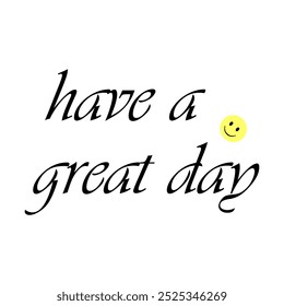 Have a great day on white background.