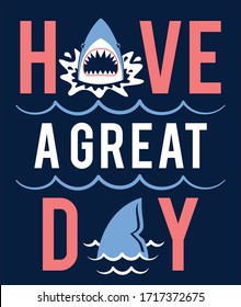 have a great day. shark. summer boys graphic tees vector design illustration