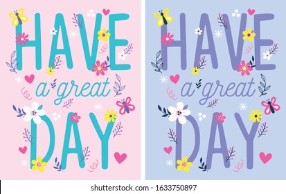 HAVE A GREAT DAY,  TEES VECTOR GRAPHIC DESIGNS