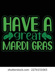Have a great Mardi Gras Mardi Gras SVG Design, SVG bundle, Mardi Gras new, free pic, Mardi Gras t-shirt, ready to print, cut file,  T-shirt design bundle, new SVG design svg