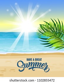 Have great summer greeting card design with ocean, tropical leaves, beach and sunrise. Calligraphic text can be used for posters, cards, postcards, banners