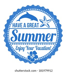 Have a great summer grunge rubber stamp on white, vector illustration