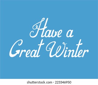 "Have a great winter". Vector inscription with ornamental elements