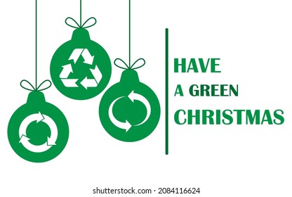 Have a Green Christmas.Recycle your Christmas Three.Eco-friendly Christmas.Chrismas three with recycle symbols.Recycling.Banner,greeeting card.