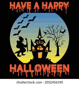 Have a happy Halloween, T-shirt design and Vector file