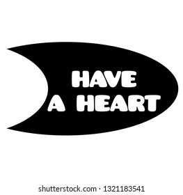 have a heart