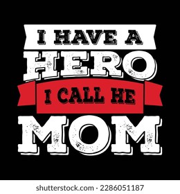 i have a hero i call her mom, celebration mothers day t shirt, happy mother's day vector design