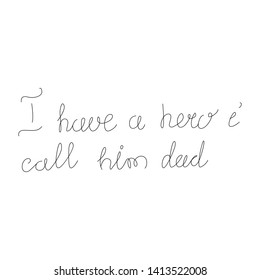 i have a hero i call him dad of father's day inscriptions. inscriptions made gel pen