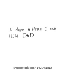 i have a hero i call him dad of father's day inscriptions. inscriptions made gel pen