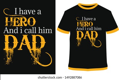 I have a HERO And I call him DAD - vector design illustration, it can use for label, logo, sign, sticker or printing for the t-shirt.