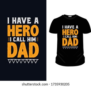 I Have A Hero, I Call Him Dad. Father's day sayings, Happy Father's Day. Vector graphic, typographic poster or t-shirt.