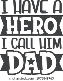 I have a hero I call him dad | Father's Day quote