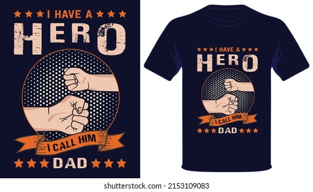 I have a hero i call him dad fathers day t-shirt design
