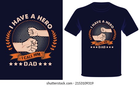  I have a hero i call him dad best fathers day t-shirt design