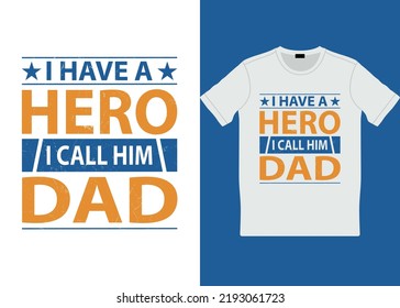 I have a hero I call him dad.