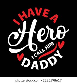 i have a hero i call him daddy, papa t shirt saying, daddy gift apparel