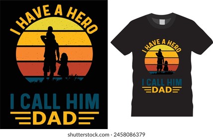 I have a hero i call him dad,father day t shirt design vector  typography unique t shirt design,Dad t Shirt with black background.father lovers t shirt ready for benner,poster,pod any print,item
