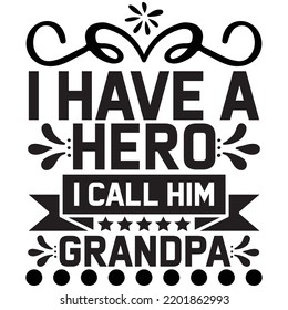 i have a hero i call him grandpa t shirt design